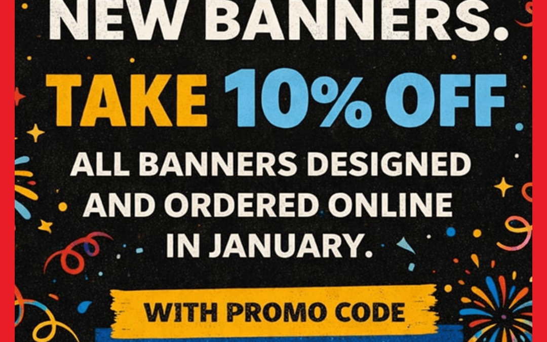 Start the New Year Strong with 10% Off Custom Banners This January